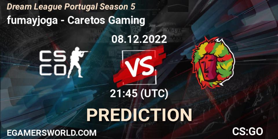 Pronósticos fumayjoga - Caretos Gaming. 08.12.22. Dream League Portugal Season 5 - CS2 (CS:GO)