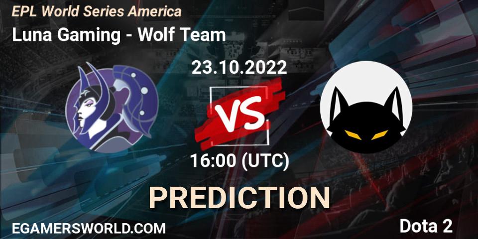 Pronósticos Luna Gaming - Wolf Team. 23.10.2022 at 16:10. EPL World Series America - Dota 2
