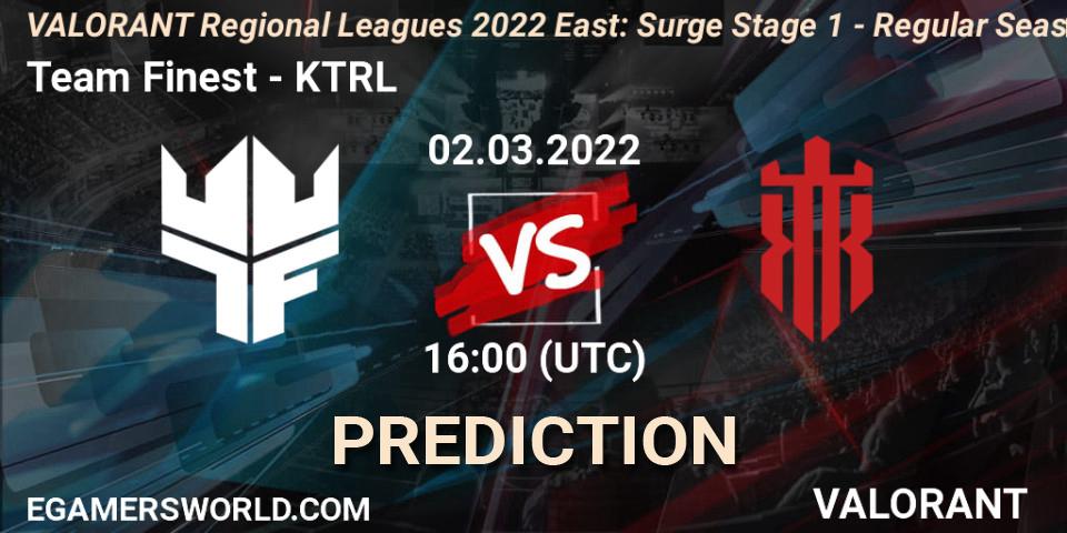 Pronósticos Team Finest - KTRL. 02.03.2022 at 16:00. VALORANT Regional Leagues 2022 East: Surge Stage 1 - Regular Season - VALORANT