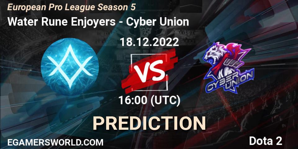 Pronósticos Water Rune Enjoyers - Cyber Union. 18.12.22. European Pro League Season 5 - Dota 2