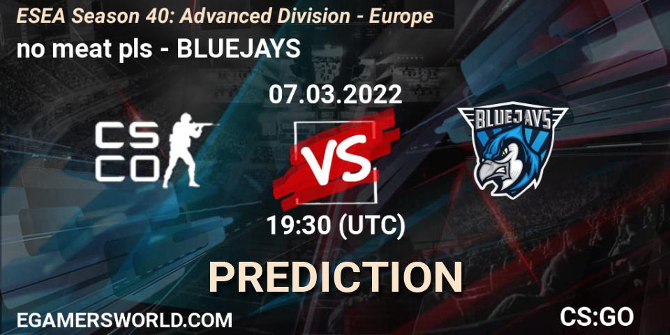 Pronósticos no meat pls - BLUEJAYS. 07.03.2022 at 19:30. ESEA Season 40: Advanced Division - Europe - Counter-Strike (CS2)
