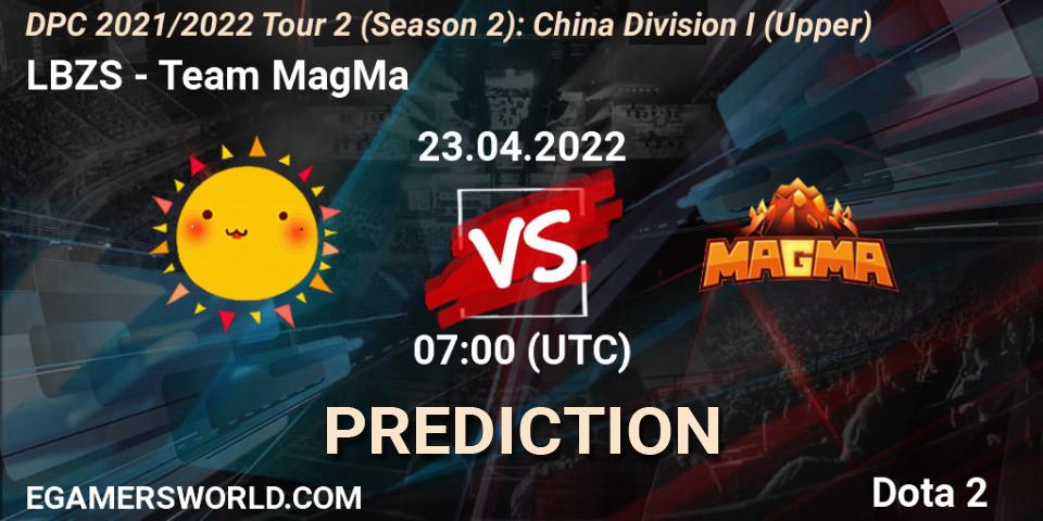 Pronósticos LBZS - Team MagMa. 23.04.22. DPC 2021/2022 Tour 2 (Season 2): China Division I (Upper) - Dota 2