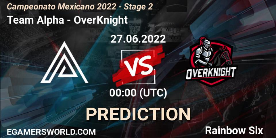 Pronósticos Team Alpha - OverKnight. 26.06.2022 at 23:00. Campeonato Mexicano 2022 - Stage 2 - Rainbow Six