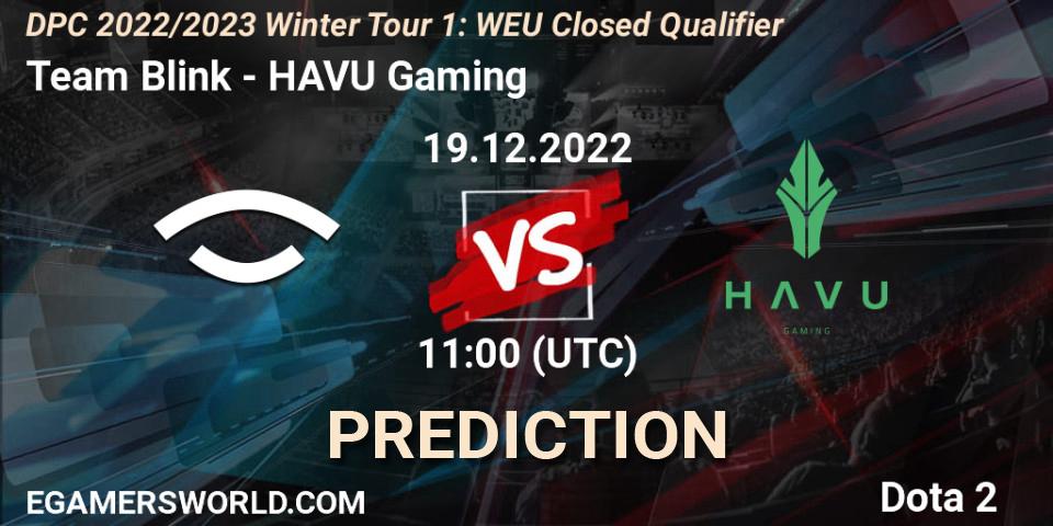 Pronósticos Team Blink - HAVU Gaming. 19.12.2022 at 11:59. DPC 2022/2023 Winter Tour 1: WEU Closed Qualifier - Dota 2