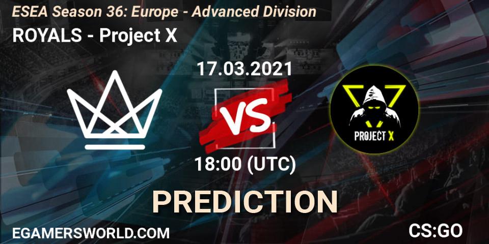 Pronósticos ROYALS - Project X. 19.03.21. ESEA Season 36: Europe - Advanced Division - CS2 (CS:GO)