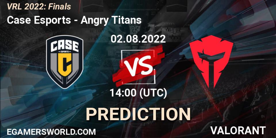 Pronósticos Case Esports - Angry Titans. 02.08.2022 at 14:00. VRL 2022: Finals - VALORANT