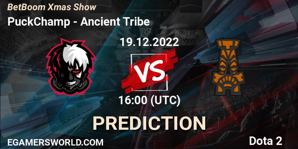 Pronósticos PuckChamp - Ancient Tribe. 19.12.2022 at 16:35. BetBoom Xmas Show - Dota 2