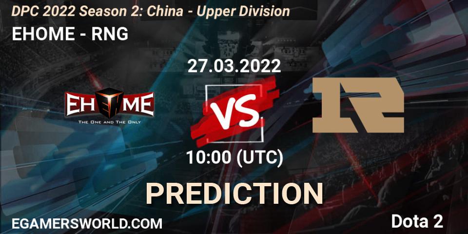 Pronósticos EHOME - RNG. 27.03.22. DPC 2021/2022 Tour 2 (Season 2): China Division I (Upper) - Dota 2