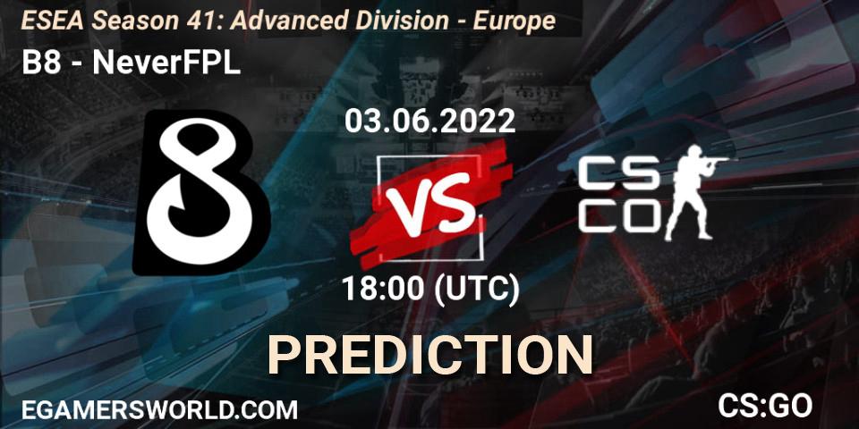 Pronósticos B8 - NeverFPL. 03.06.2022 at 18:00. ESEA Season 41: Advanced Division - Europe - Counter-Strike (CS2)