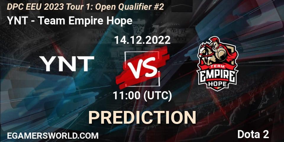 Pronósticos YNT - Team Empire Hope. 14.12.22. DPC EEU 2023 Tour 1: Open Qualifier #2 - Dota 2