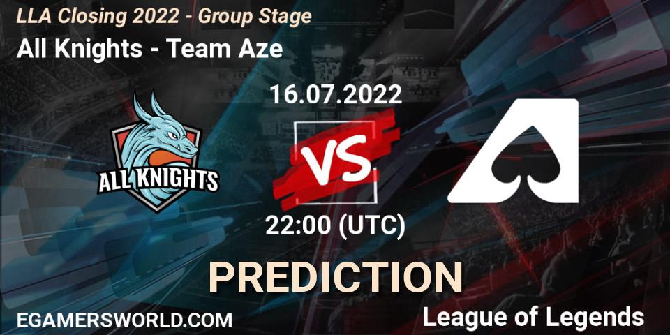Pronósticos All Knights - Team Aze. 16.07.2022 at 20:00. LLA Closing 2022 - Group Stage - LoL