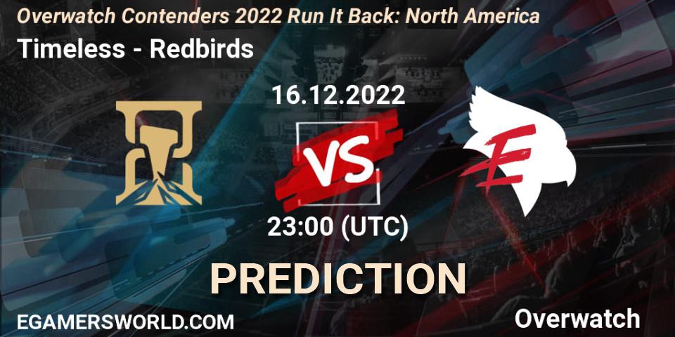 Pronósticos Timeless - Redbirds. 16.12.2022 at 23:00. Overwatch Contenders 2022 Run It Back: North America - Overwatch