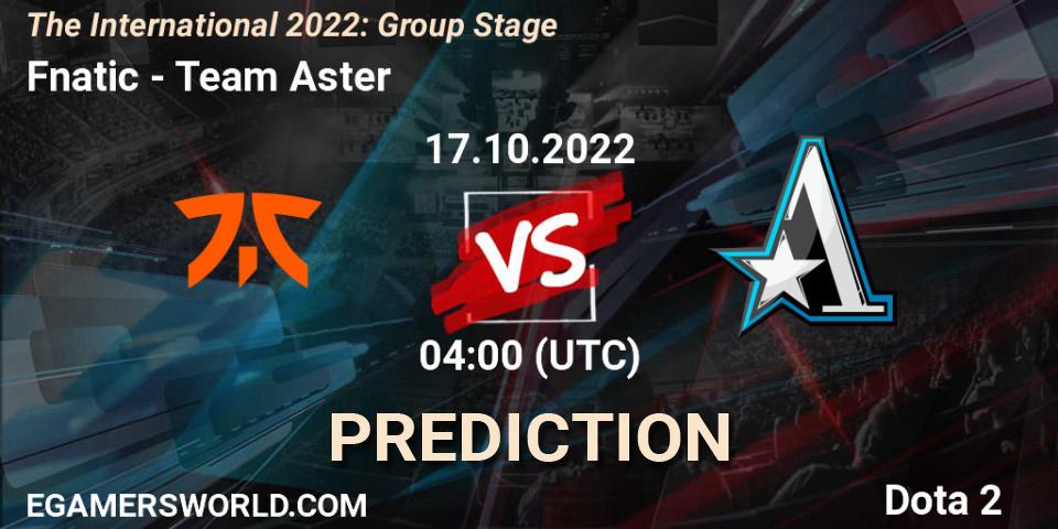 Pronósticos Fnatic - Team Aster. 17.10.2022 at 04:28. The International 2022: Group Stage - Dota 2