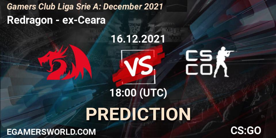 Pronósticos Redragon - ex-Ceara. 16.12.21. Gamers Club Liga Série A: December 2021 - CS2 (CS:GO)