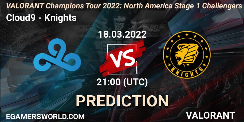 Pronósticos Cloud9 - Knights. 17.03.2022 at 20:30. VCT 2022: North America Stage 1 Challengers - VALORANT