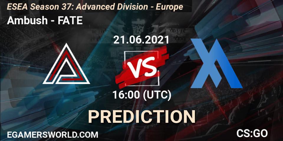 Pronósticos Ambush - FATE. 21.06.2021 at 16:00. ESEA Season 37: Advanced Division - Europe - Counter-Strike (CS2)