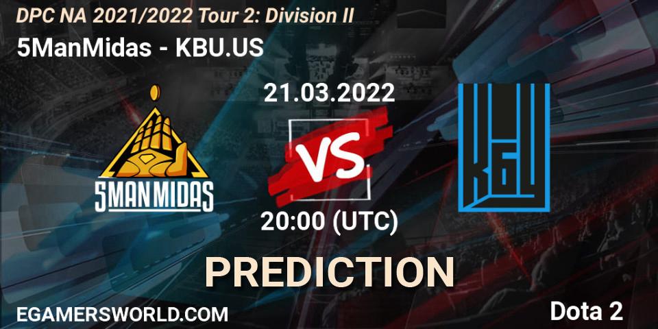 Pronósticos 5ManMidas - KBU.US. 21.03.2022 at 19:55. DP 2021/2022 Tour 2: NA Division II (Lower) - ESL One Spring 2022 - Dota 2