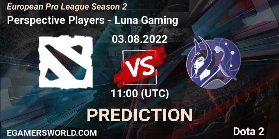Pronósticos Perspective Players - Luna Gaming. 03.08.2022 at 11:28. European Pro League Season 2 - Dota 2