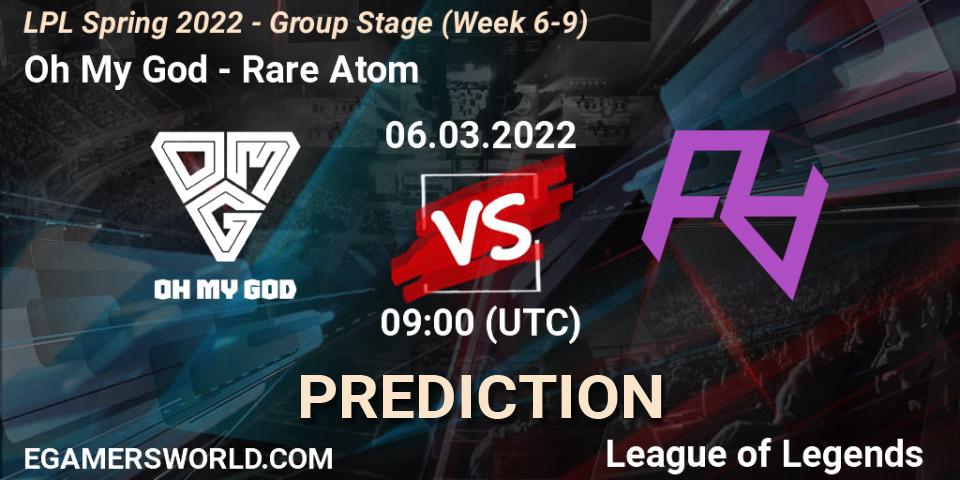 Pronósticos Oh My God - Rare Atom. 06.03.22. LPL Spring 2022 - Group Stage (Week 6-9) - LoL