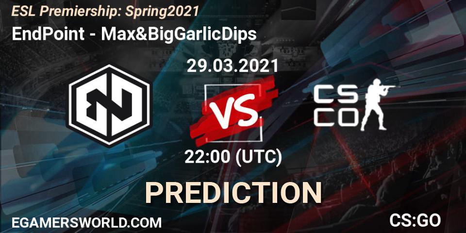 Pronósticos EndPoint - Max&BigGarlicDips. 29.03.2021 at 21:00. ESL Premiership: Spring 2021 - Counter-Strike (CS2)