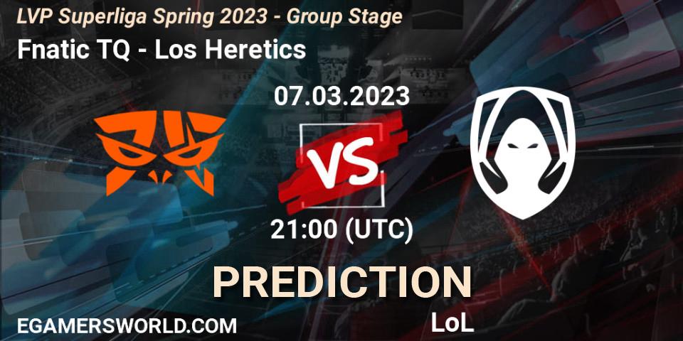 Pronósticos Fnatic TQ - Los Heretics. 07.03.2023 at 20:00. LVP Superliga Spring 2023 - Group Stage - LoL
