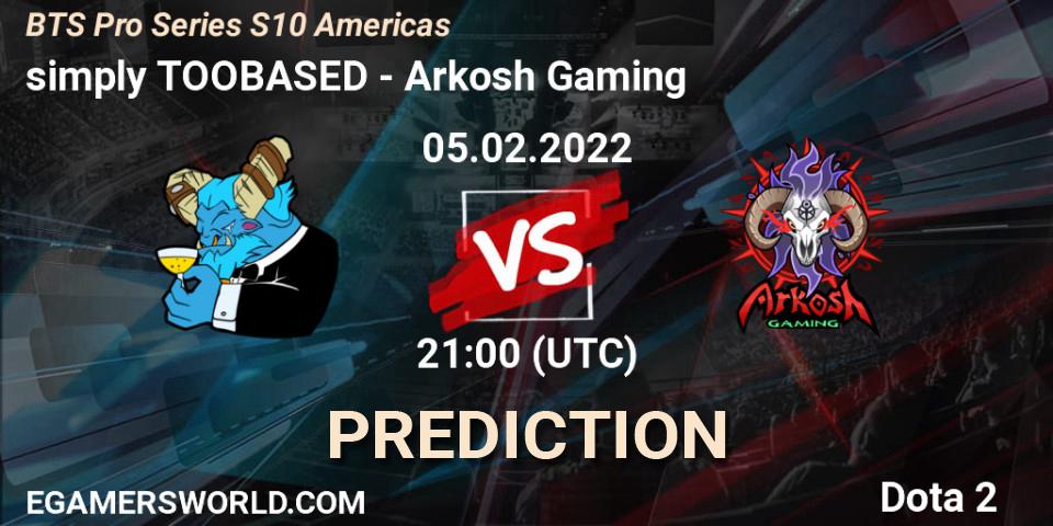 Pronósticos simply TOOBASED - Arkosh Gaming. 05.02.2022 at 21:37. BTS Pro Series Season 10: Americas - Dota 2