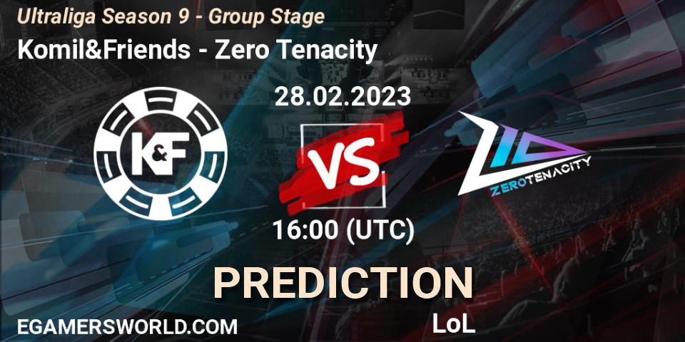 Pronósticos Komil&Friends - Zero Tenacity. 28.02.23. Ultraliga Season 9 - Group Stage - LoL
