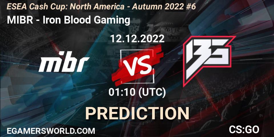 Pronósticos MIBR - Iron Blood Gaming. 12.12.2022 at 01:10. ESEA Cash Cup: North America - Autumn 2022 #6 - Counter-Strike (CS2)