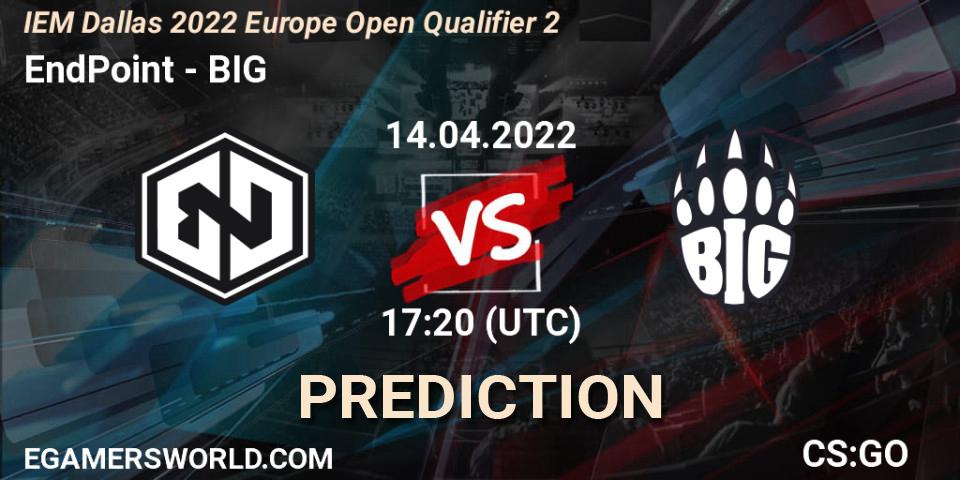 Pronósticos EndPoint - BIG. 14.04.22. IEM Dallas 2022 Europe Open Qualifier 2 - CS2 (CS:GO)