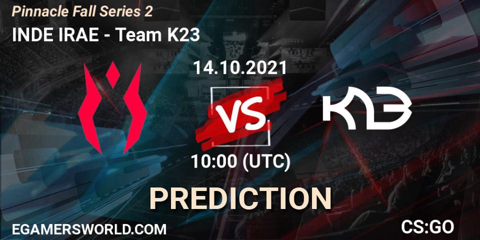 Pronósticos INDE IRAE - Team K23. 14.10.2021 at 10:00. Pinnacle Fall Series #2 - Counter-Strike (CS2)