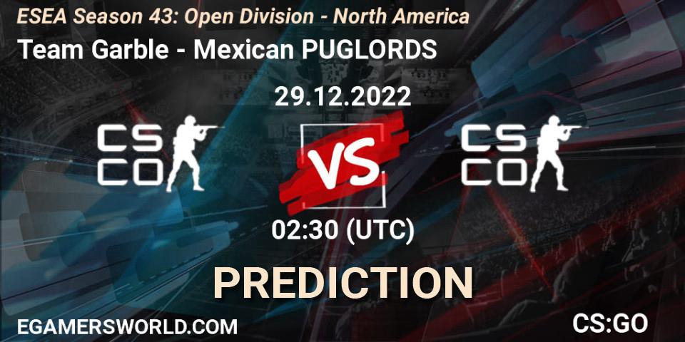 Pronósticos Team Garble - Mexican PUGLORDS. 29.12.2022 at 02:30. ESEA Season 43: Open Division - North America - Counter-Strike (CS2)