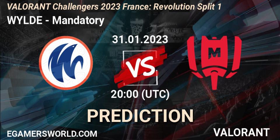 Pronósticos WYLDE - Mandatory. 31.01.23. VALORANT Challengers 2023 France: Revolution Split 1 - VALORANT
