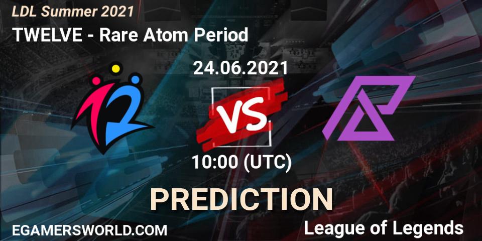 Pronósticos TWELVE - Rare Atom Period. 24.06.2021 at 10:00. LDL Summer 2021 - LoL