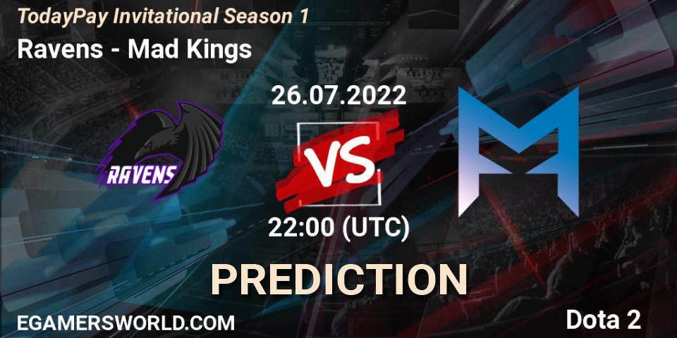 Pronósticos Ravens - Mad Kings. 26.07.2022 at 22:13. TodayPay Invitational Season 1 - Dota 2