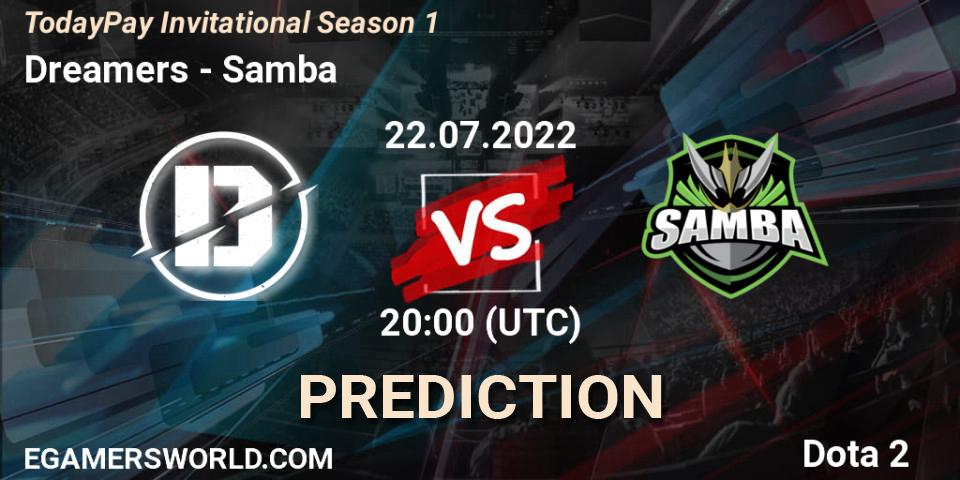 Pronósticos Dreamers - Samba. 22.07.2022 at 20:25. TodayPay Invitational Season 1 - Dota 2