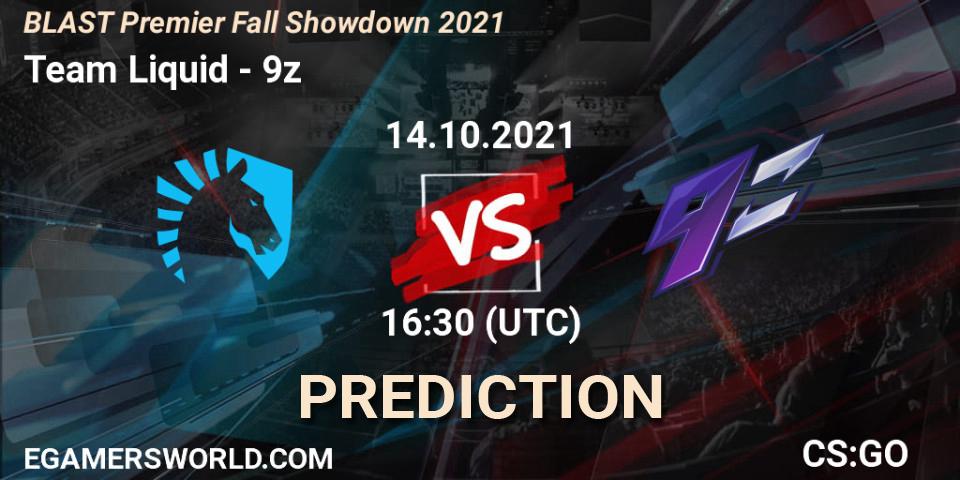 Pronósticos Team Liquid - 9z. 14.10.2021 at 16:20. BLAST Premier Fall Showdown 2021 - Counter-Strike (CS2)