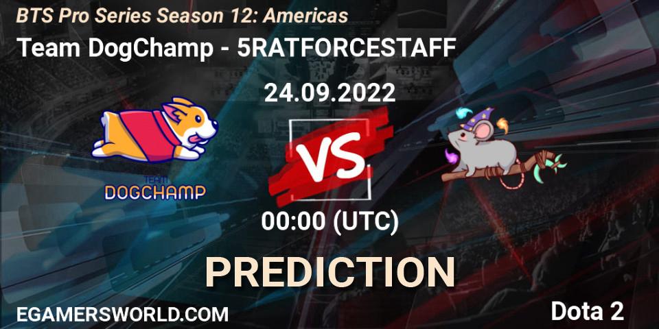 Pronósticos Team DogChamp - 5RATFORCESTAFF. 24.09.2022 at 00:48. BTS Pro Series Season 12: Americas - Dota 2