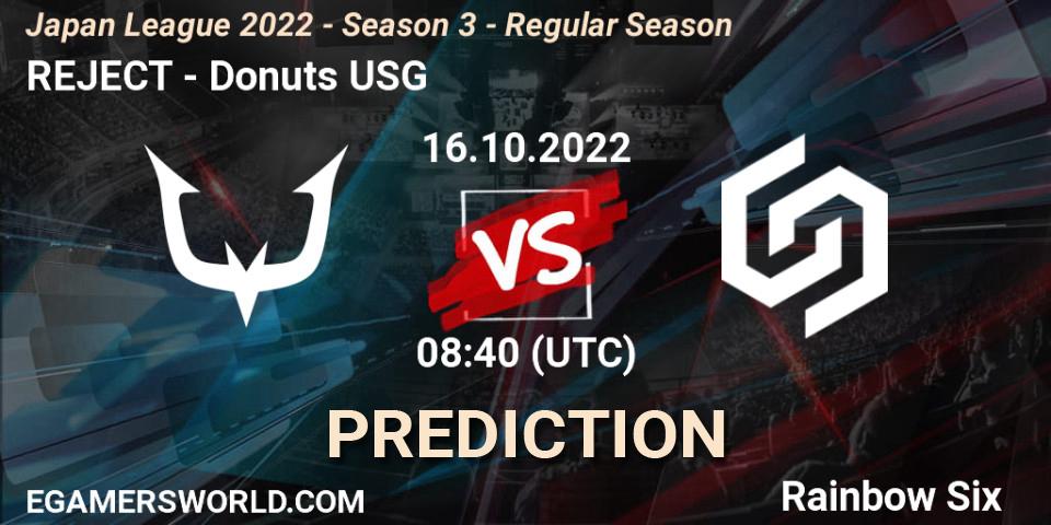 Pronósticos REJECT - Donuts USG. 16.10.2022 at 08:40. Japan League 2022 - Season 3 - Regular Season - Rainbow Six
