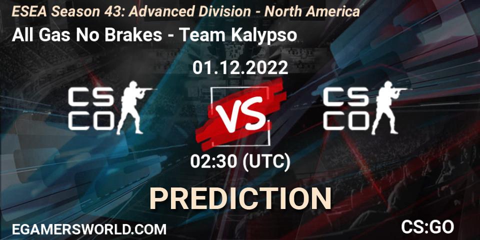 Pronósticos All Gas No Brakes - Team Kalypso. 01.12.2022 at 02:30. ESEA Season 43: Advanced Division - North America - Counter-Strike (CS2)
