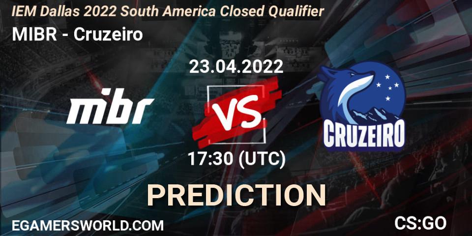 Pronósticos MIBR - Cruzeiro. 23.04.2022 at 17:30. IEM Dallas 2022 South America Closed Qualifier - Counter-Strike (CS2)