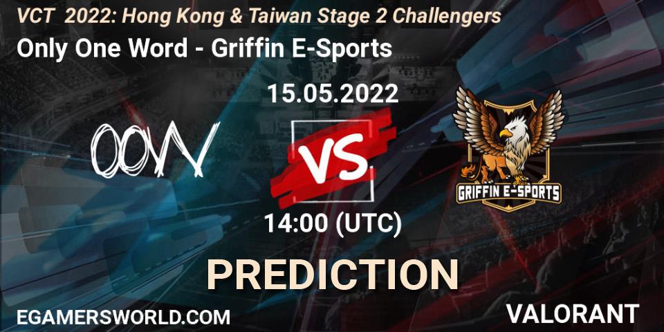 Pronósticos Only One Word - Griffin E-Sports. 15.05.2022 at 14:00. VCT 2022: Hong Kong & Taiwan Stage 2 Challengers - VALORANT