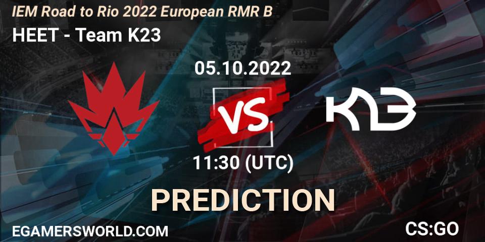 Pronósticos HEET - Team K23. 05.10.2022 at 11:45. IEM Road to Rio 2022 European RMR B - Counter-Strike (CS2)