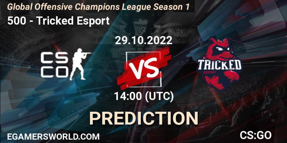 Pronósticos 500 - Tricked Esport. 29.10.2022 at 14:00. Global Offensive Champions League Season 1 - Counter-Strike (CS2)