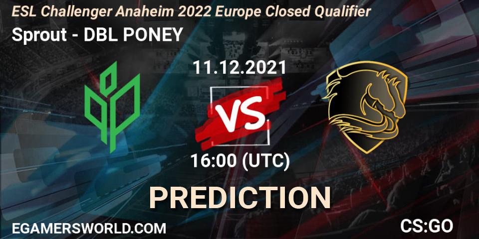 Pronósticos Sprout - DBL PONEY. 11.12.21. ESL Challenger Anaheim 2022 Europe Closed Qualifier - CS2 (CS:GO)