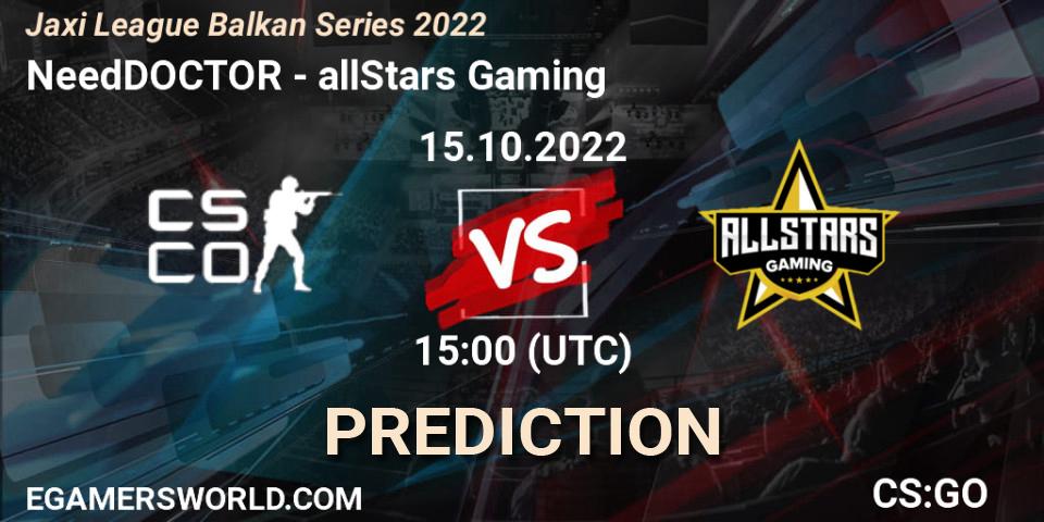 Pronósticos NeedDOCTOR - allStars Gaming. 15.10.2022 at 14:00. Jaxi League Balkan Series - Counter-Strike (CS2)