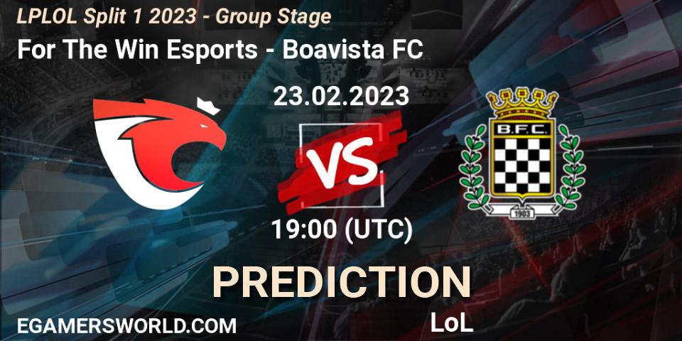 Pronósticos For The Win Esports - Boavista FC. 23.02.23. LPLOL Split 1 2023 - Group Stage - LoL