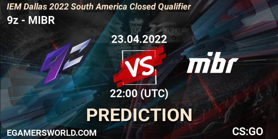 Pronósticos 9z - MIBR. 23.04.22. IEM Dallas 2022 South America Closed Qualifier - CS2 (CS:GO)