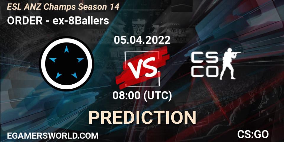 Pronósticos ORDER - ex-8Ballers. 05.04.22. ESL ANZ Champs Season 14 - CS2 (CS:GO)