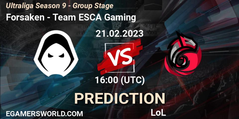 Pronósticos Forsaken - Team ESCA Gaming. 22.02.23. Ultraliga Season 9 - Group Stage - LoL