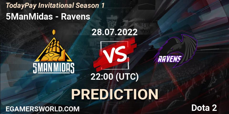 Pronósticos 5ManMidas - Ravens. 28.07.22. TodayPay Invitational Season 1 - Dota 2